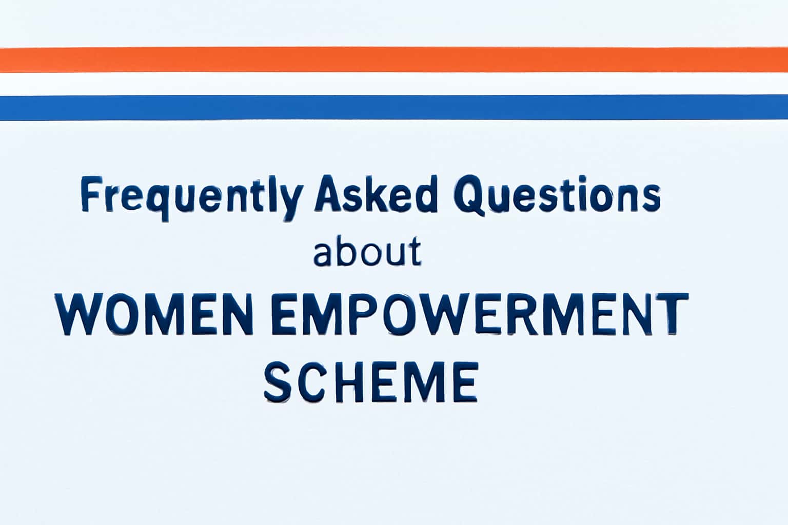 Frequently Asked Questions about Women Empowerment Scheme